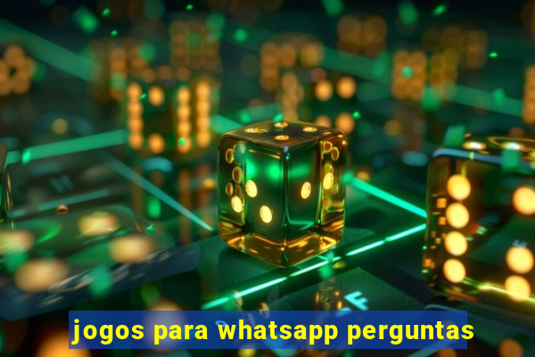 jogos para whatsapp perguntas